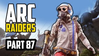 ARC Raiders — ARC Raiders: First Launch | Part 87