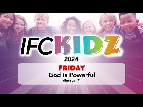 God is Powerful - IFCKidz 2024