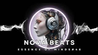 Nova Beats-Essence of Minds #48 [Melodic Techno/House & Progressive House DJ Mix]