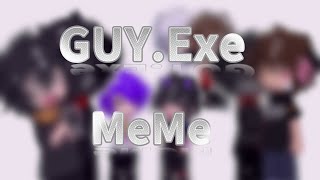 • GUY.Exe MeMe || YeosM || Maybe OOC || Gacha club || •