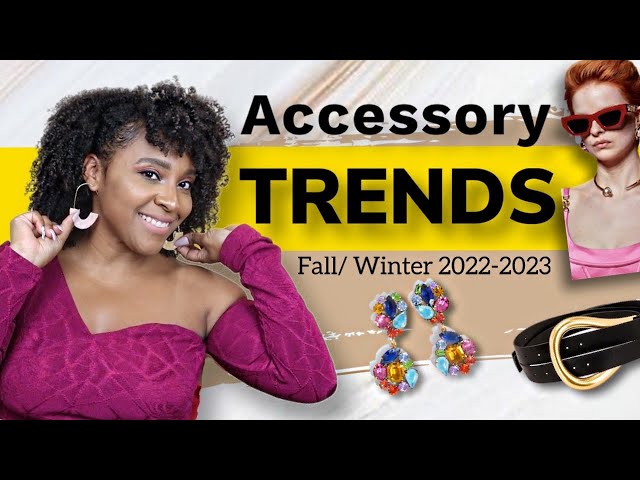 Accessory Fashion Trends Fall 2022 Winter 2023 