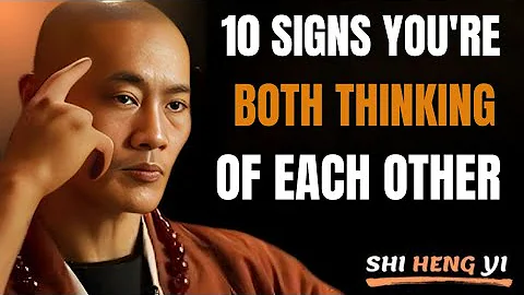 10 Signs Appear When You Both Are Thinking Each Other | Shi Heng Yi Motivation