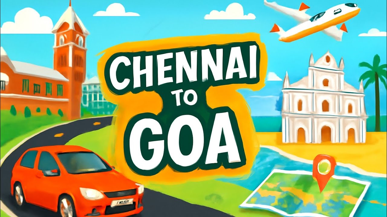 From Chennai to Goa – The Ultimate Travel Experience!