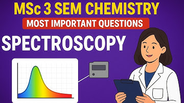 🔴Msc 3 sem chemistry| Spectroscopy Most Important Questions (paper 2) 