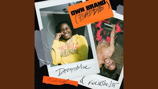 Own Brand (Baddie) - Dreya Mac, FelixThe1st, Finch Fetti