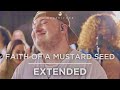 Worshipmob  faith of a mustard seed extended