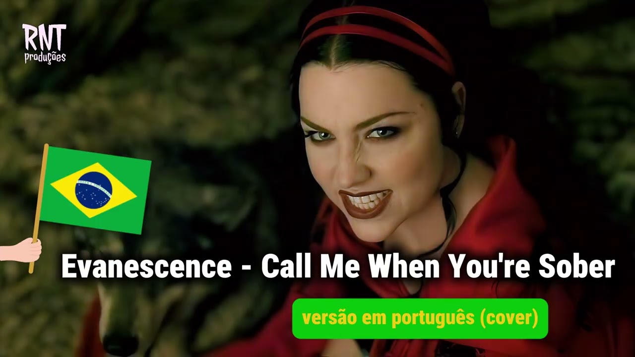 Evanescence - Call Me When You're Sober ( versão em português )