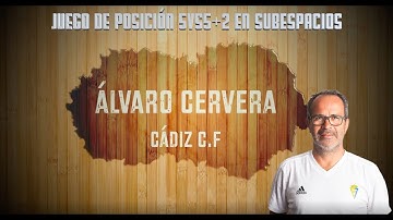 Álvaro Cervera - Cadiz CF - JUEGO DE POSICIÓN 5vs5+2 en subespacios.