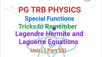 pg trb physics unit i (part 53) Special Functions Legendre  Hermite and Laguerre equation