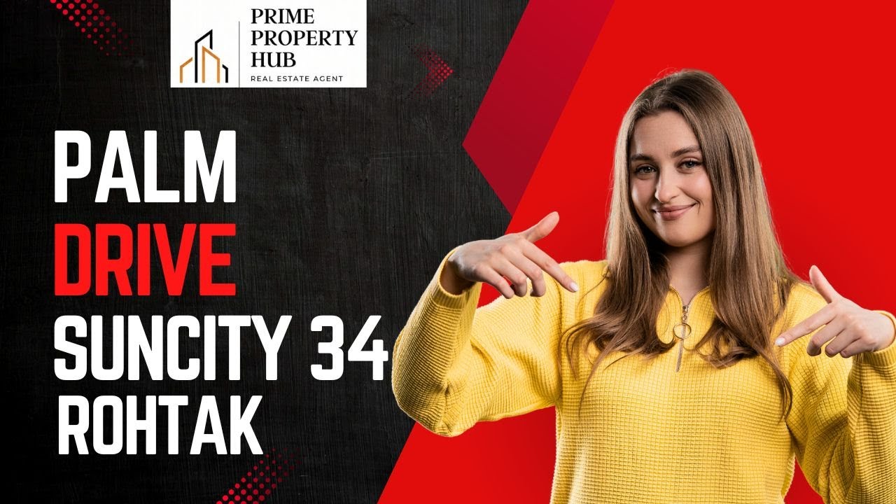 PALM DRIVE | SUNCITY SECTOR 34 | ROHTAK