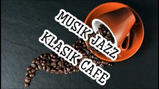 MUSIK JAZZ KLASIK CAFE INDONESIA |  MUSIK RELAKSASI JAZZ