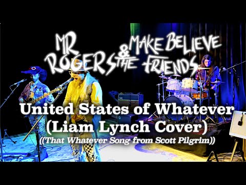 United States of Whatever (Liam Lynch Cover) - Mr Rogers & The Make Believe Friends