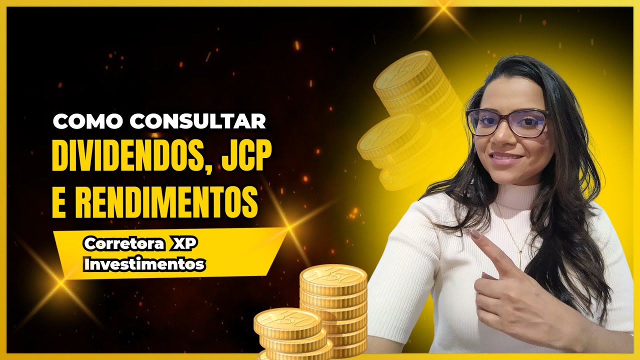 Como consultar DIVIDENDOS, JCP e RENDIMENTOS na corretora Xp ...