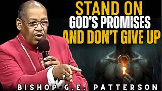 Bishop G.E. Patterson | Stand on God’s Promises and Don’t Give Up Net Worth