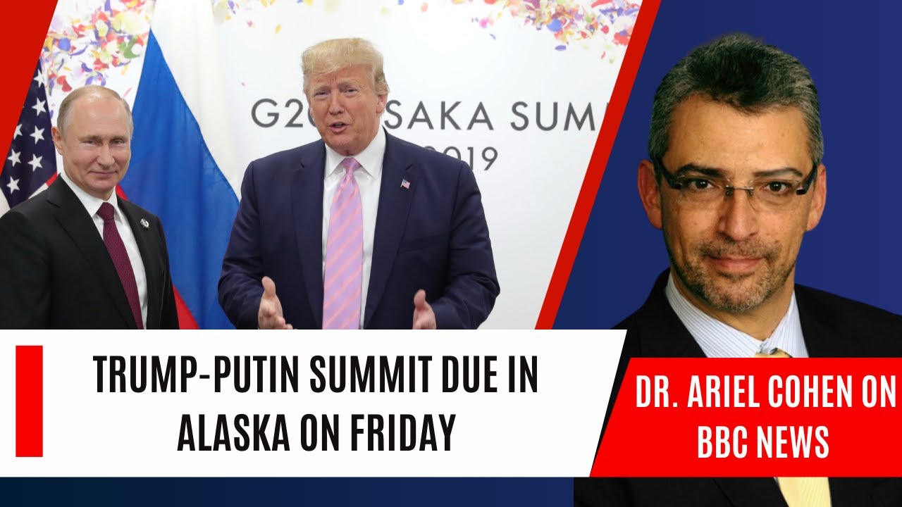 Dr. Ariel Cohen on BBC News: Trump-Putin Summit in Alaska
