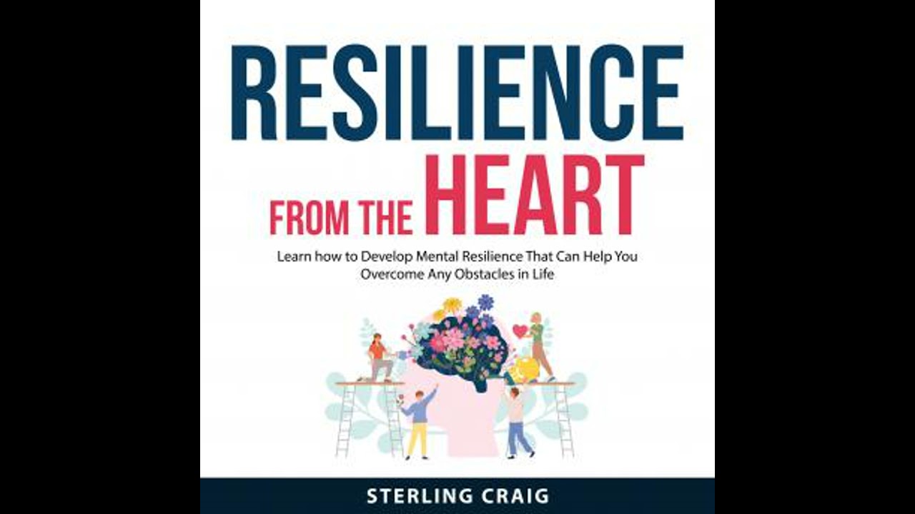 Resilience From the Heart - Sterling Craig