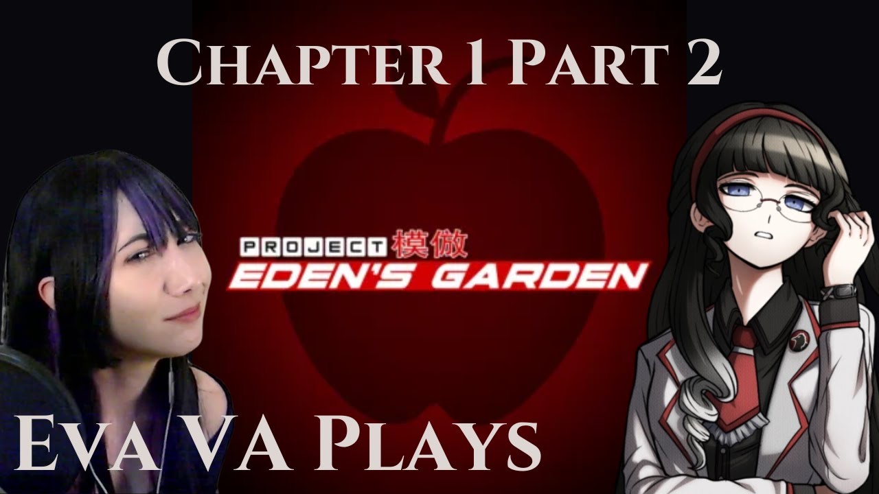 Ch1 PART 2!! Eva Tsunaka VA Plays Project: Eden's Garden