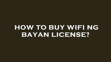 How to buy wifi ng bayan license?