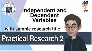 Independent and Dependent Variables_Practical Research 2