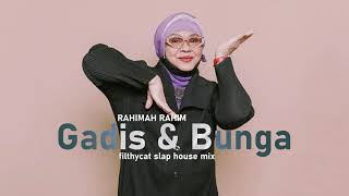 Download Lagu FilthyCat Gadis \u0026 Bunga Slap House Mix - Rahimah Rahim MP3