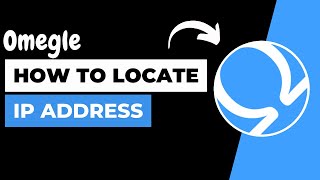 How to Find IP Address on Omegle 2023?
