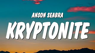 Anson Seabra - Kryptonite (Lyrics)
