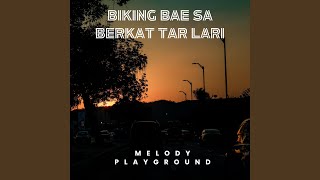 Biking Bae Sa Berkat Tar Lari