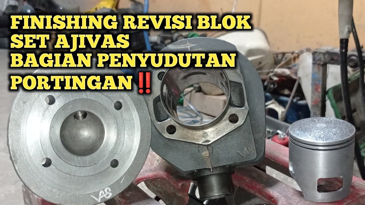 REVISI PORTING PENYUDUTAN BAGIAN LUBANG TF DAN EXHAUST || BLOK SET AJIVAS‼️
