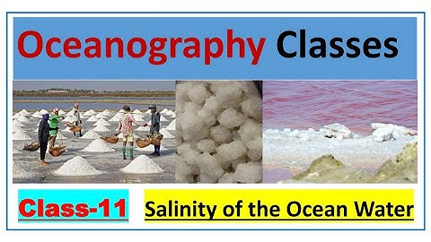 Salinity of the Ocean Water I Unit-4 II Oceanography Classes Lecture-11 II UGC NET Geography Classes