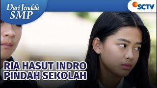 Berani BGT! Ria Hasut Indro Pindah Sekolah | Dari Jendela SMP Episode 681