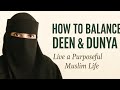 How to balance deen and duniya ( hidayat series part 9)