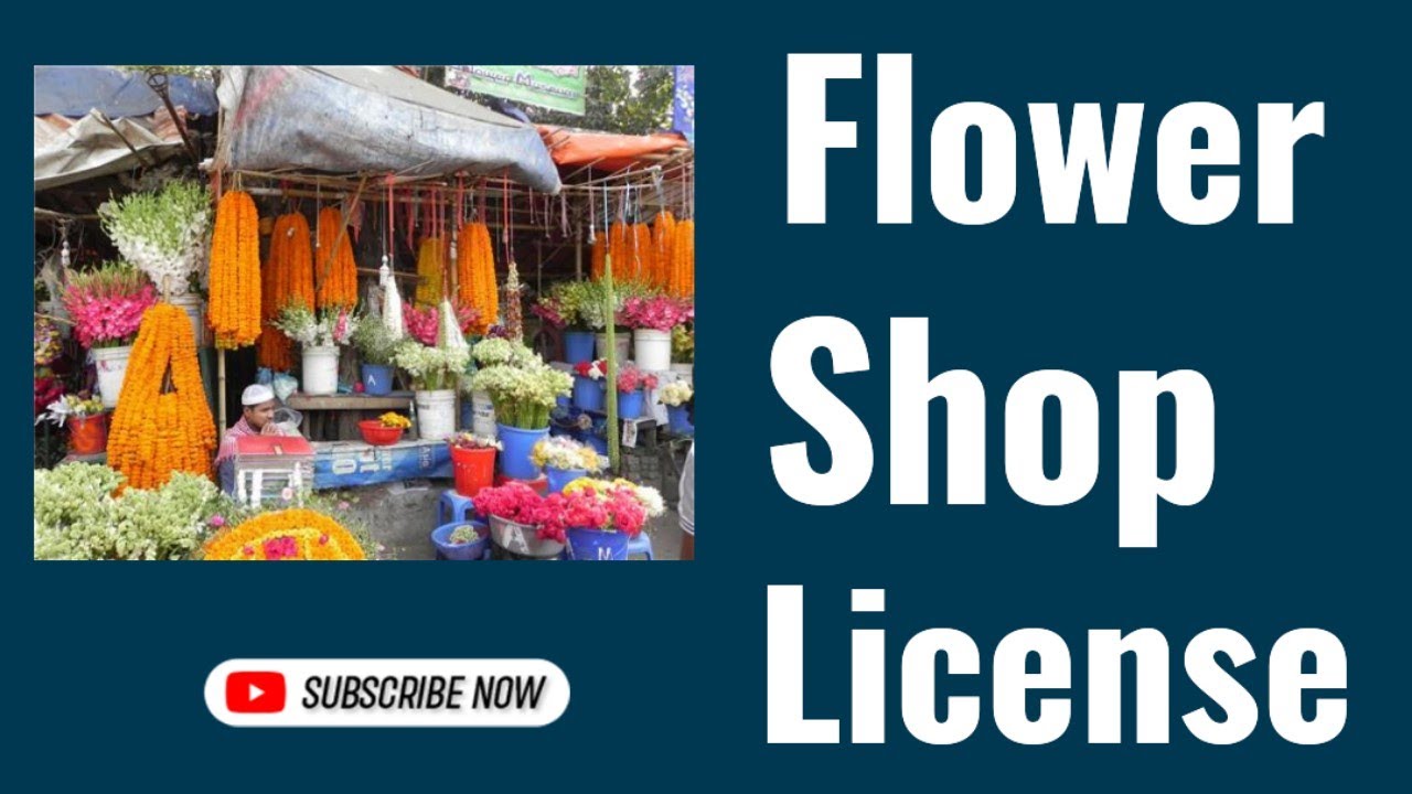 Flower Shop ki business k liye knse license lagtha hai | How to start ...