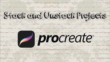 How to Stack and Unstack Projects in Procreate