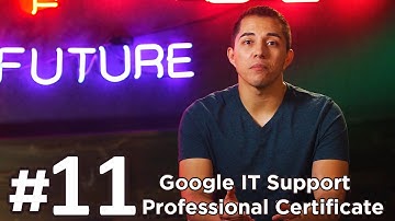 The Bits and Bytes of Computer Networking #11 Official Course | Google IT Support Certificate