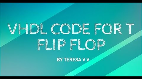 VHDL CODE FOR T FLIP FLOP