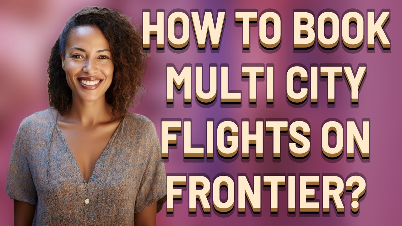 How To Book Multi City Flights On Frontier YouTube how-to-book-multi-city-flights-on-frontier-youtube