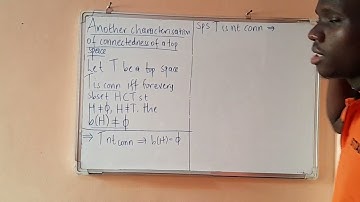 A space is connected iff for every non empty proper subset the boundary is non empty Part 15