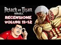 L'ATTACCO DEI GIGANTI: RECENSIONE VOLUMI 11-12