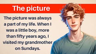 🔥 English Story ✨ The Picture 📸 Learn English Through Interesting Stories | Improve your English