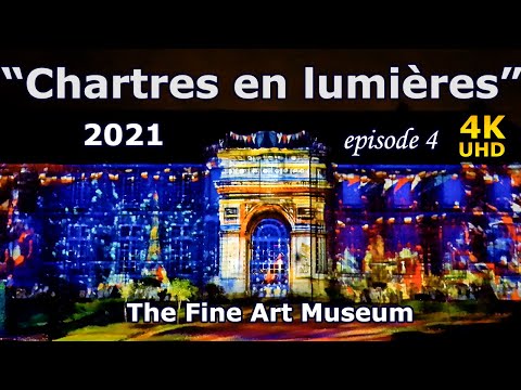 Chartres en lumieres 2021 - The Fine Art Museum–Façade of honour - episode 4 (full show)