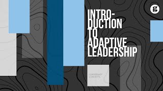 Introduction to Adaptive Leadership
