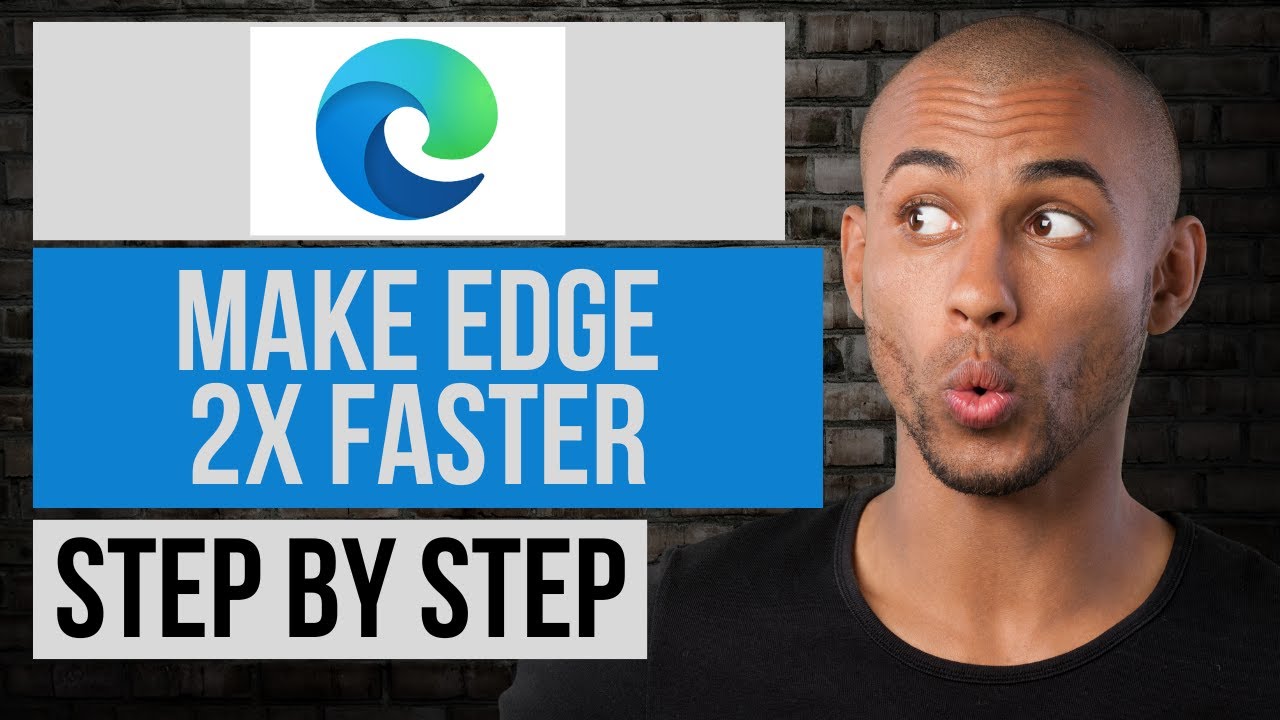 How to Make Microsoft Edge Faster | Step by Step Edge Tutorial