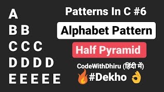 Printing Pattern In C || C Program to Print Alphabet half Pyramid Pattern #6 | Awesome Patterns in C