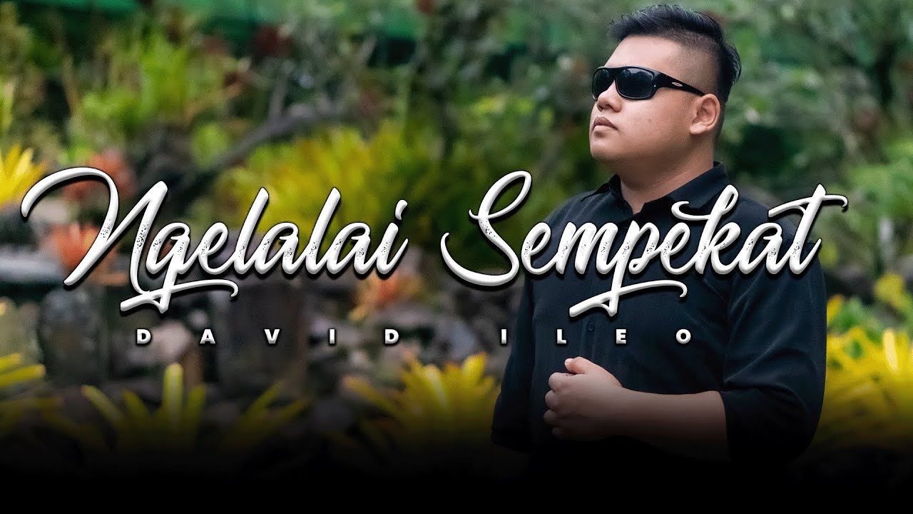 Ngelalai Sempekat by David ILeo Official Music Video