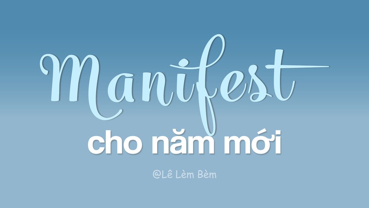 Manifest cho năm mới! | Lê Lèm Bèm