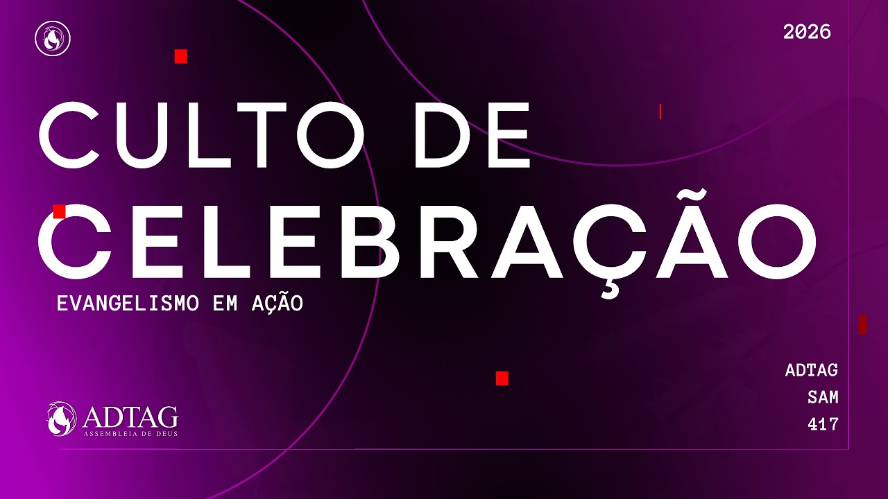 CULTO DE CELEBRAÇÃO - ADTAG 417 - 08/03/2026