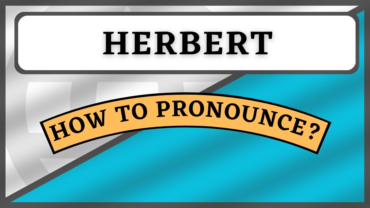 How To Pronounce Herbert YouTube