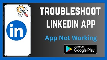 How To Troubleshoot Linkedin App | Fix Errors
