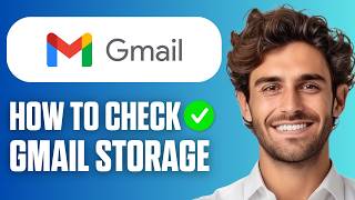 How To Check Gmail Storage (Easy Guide 2026)