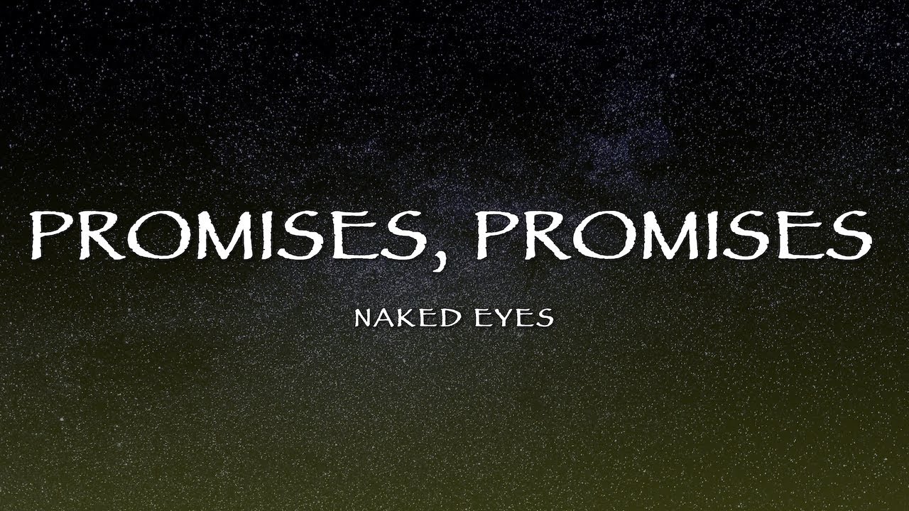 Naked Eyes - Promises, Promises (Lyrics) Naked Eyes - Promises, Promises (Lyrics)
